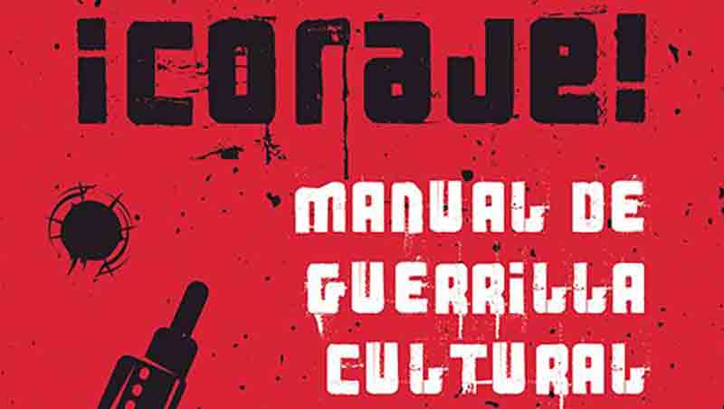 Reseña de "Coraje. Manual de guerrilla cultural". José Vicente Pascual