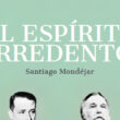 Reseña de "El espíritu irredento" José Alsina Calvés