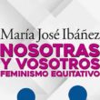 Reseña de “Nosotras y vosotros. Feminismo equitativo”. José Alsina