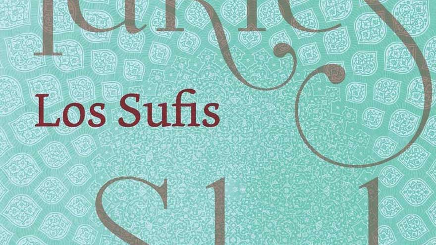 Reseña de "Los Sufis". Guillermo Más
