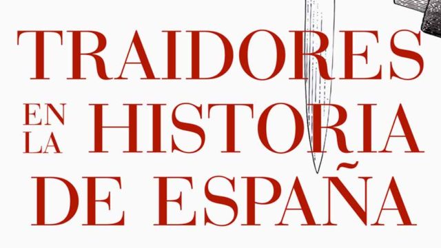 Reseña de "Traidores en la Historia de España". Iván Vélez