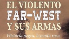 El violento Far-West y sus armas. Iván Vélez